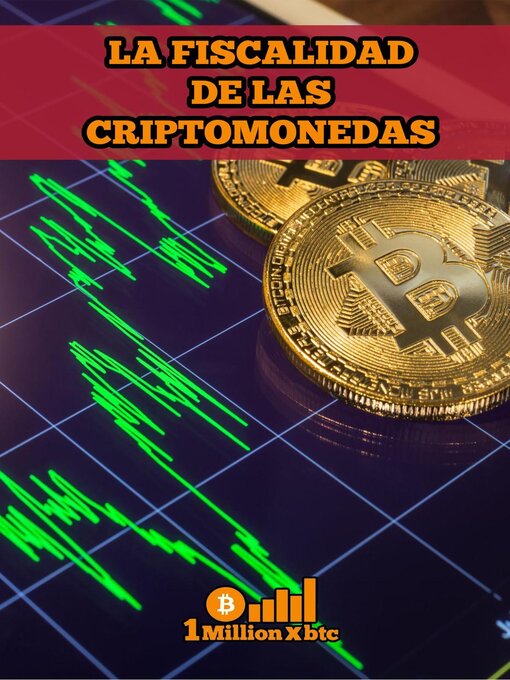 Title details for La fiscalidad de las criptomonedas by 1 Millionxbtc - Available